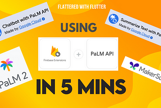 Using Firebase AI Extensions — Palm API