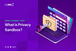 What is Privacy Sandbox?