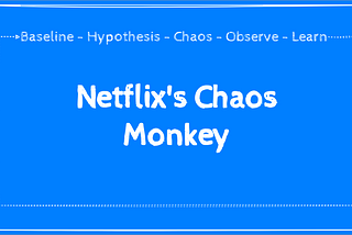 Netflix’s Chaos Monkey 🐒