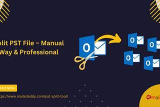 Split PST File — Manual Way & Professional