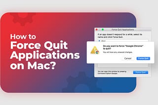 How to Force Quit Applications on Mac