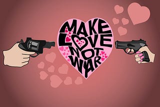 cartoon image with caption Make Love Not War in a pink heart, on either side is a hand with a gun, the left hand looks male and the hand on the right looks female as it has long varnished nails