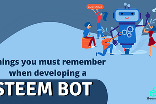 Steem Bot Development: Key Points to Consider Before You Start