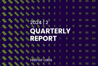 Hathor Labs Q2/2024 Report