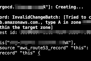 Terraform Route53 Error — Tried to create an alias, but the alias target name does not lie within…