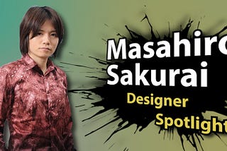 How Masahiro Sakurai Makes Games (Game Designer Spotlight)