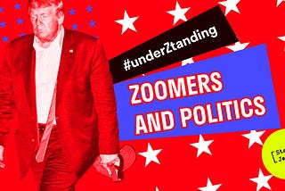 #underZtanding. Zoomers and politics