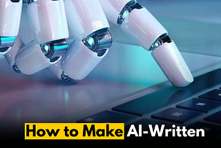 How to Make AI-Written Text Undetectable