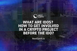 What Are IDOs? How to get involved in a crypto project before the IDO?