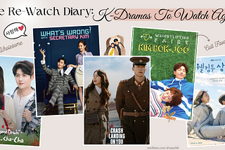 The K-Drama Therapy: 10 Adorable K-Dramas To Re-Watch & Love
