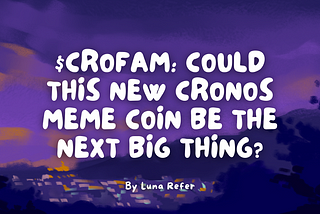 $CroFam: Could This New Cronos Meme Coin Be the Next Big Thing?