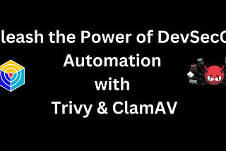 Build Your First DevSecOps Workflow With TRIVY & ClamAV