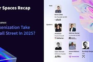 Will Tokenization Take Over Wall Street in 2025 : Twitter Spaces Recap Ep.1