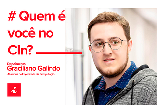 Quem é você no CIn — Graciliano Galindo