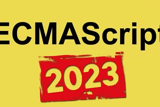 The New JavaScript Features Coming in ECMAScript 2023