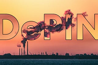 A photo of an industrial setting with the word “DePIN” layered over it.