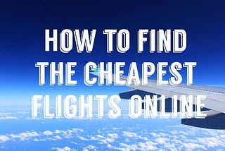5 Ways to Find the Cheapest Flights Online