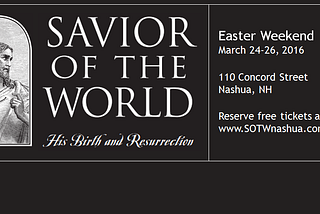 Savior of the World — Come Celebrate Easter with us!