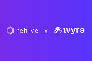 Rehive and Wyre make it easy to launch a fully compliant fintech app in a matter of days