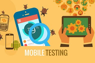 How to Nail Mobile Testing in your Startup