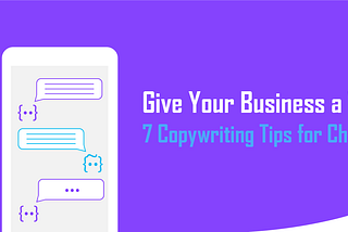 Give your Business a Voice: 7 Copywriting Tips for Chatbots