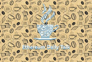 Ethereum Daily Talk <20180804> Day 12