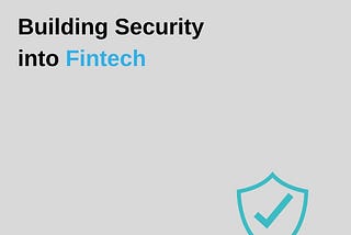 Building Security into The Fintech Sector