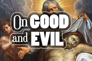 On Good and Evil