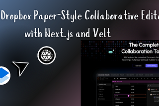 Build a Dropbox Paper-Style Collaborative Editor with Next.js and Velt💥