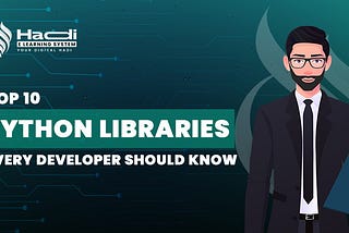 Top 10 Python Libraries Every Developer Should Know