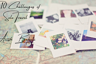 Top 10 challenges of Solo Travel