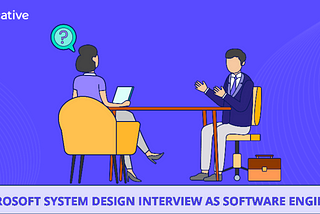 Mastering Microsoft system design interview as software engineer