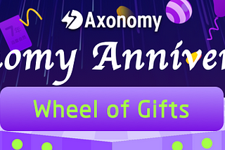Axonomy’s One Year Anniversary|New Whitepaer|New Concept