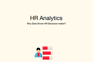 HR Analytics — The Treasure Hidden Behind Of Effective HR Managers