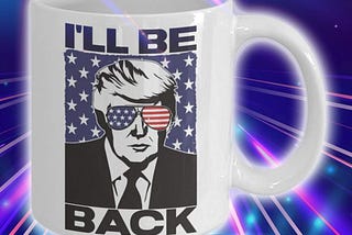 HOT I’ll be back trump 2024 mug