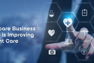 How Healthcare Business Intelligence is Improving Patient Care