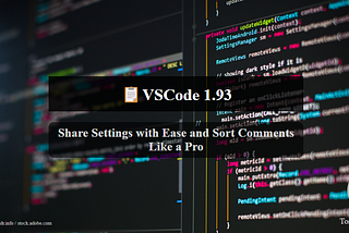 📋VSCode 1.93: Share Settings with Ease and Sort Comments Like a Pro