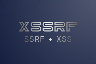 XSSRF : The Unholy Matrimony of XSS and SSRF