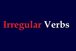 What is an irregular verb?