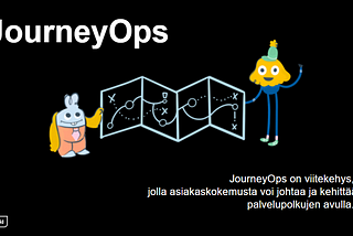 JourneyOps — palvelumuotoilun uusi suunta, osa 3