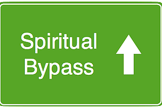 It’s Not Enlightenment. It’s Spiritual Bypassing. Here’s how to Stop.