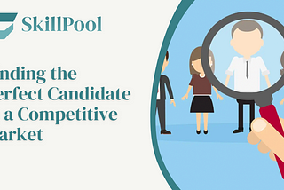Finding the Perfect Candidate in a Competitive Market
