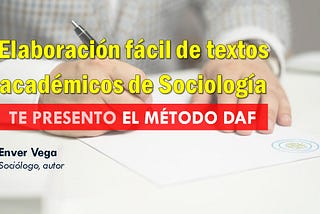 Método DAF: describe, argumenta y fundamenta tus trabajos académicos