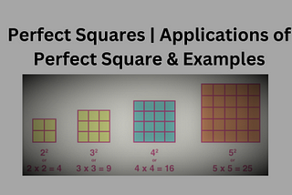 Perfect Squares | Applications of Perfect Square & Examples