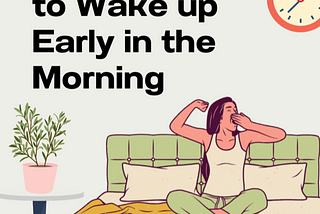 How to Wake Up Early in the Morning