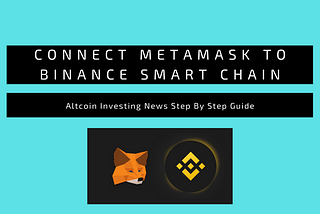 How To Connect MetaMask With Binance Smart Chain