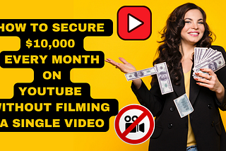 How To Make $10,000 Per Month On YouTube Without Making Videos