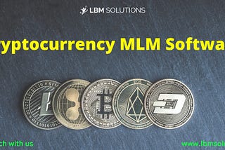 A Brief Introduction To Cryptocurrency MLM Software
