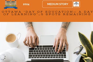 Ottawa “Day of Education- A Day Of Learning”…5 Spots Remaining