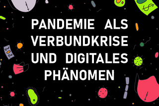 Pandemic as a “Composite Crisis” and Digital Phenomenon